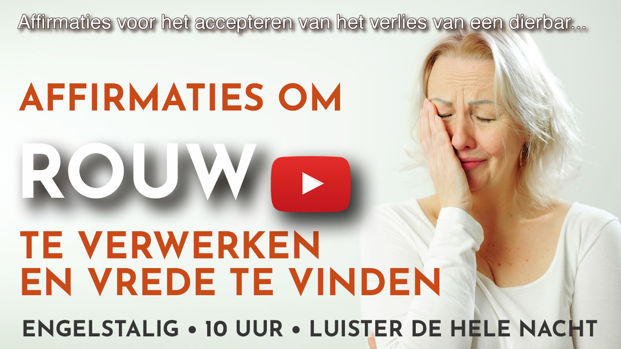 Affirmaties voor rouw en verdriet