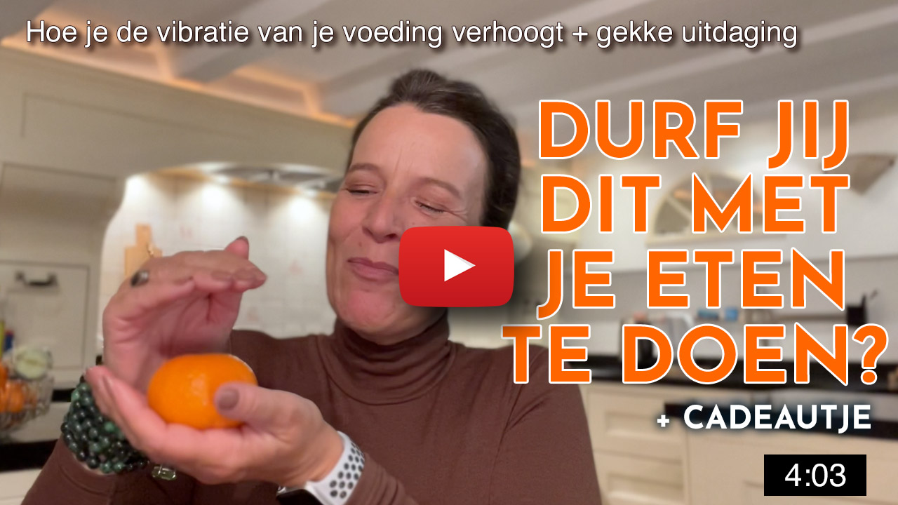 Hoe je de vibratie van je voeding verhoogt